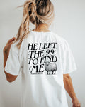He left the 99 to find me Christian Garment Dyed T Shirt