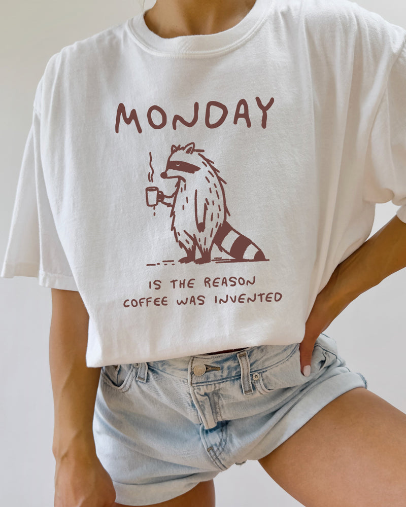 Monday is the reason coffee was invented Comfort Colors T Shirt